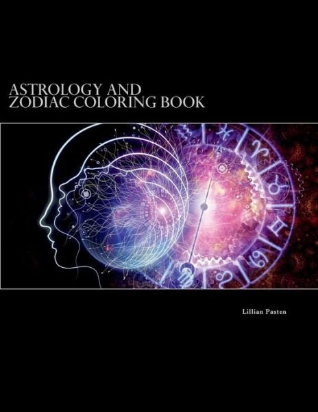 Cover for Lillian Pasten · Astrology and Zodiac Coloring Book (Paperback Book) (2017)