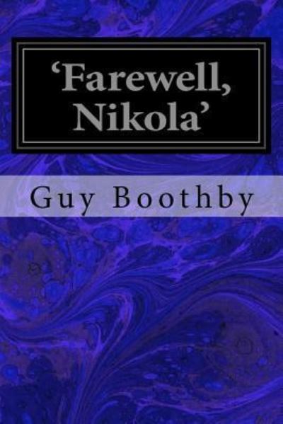 Cover for Guy Newell Boothby · 'Farewell, Nikola' (Paperback Book) (2017)