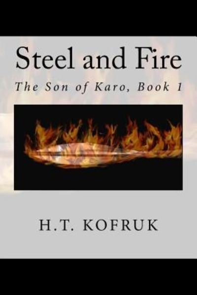 Cover for H T Kofruk · Steel and Fire (Paperback Book) (2017)