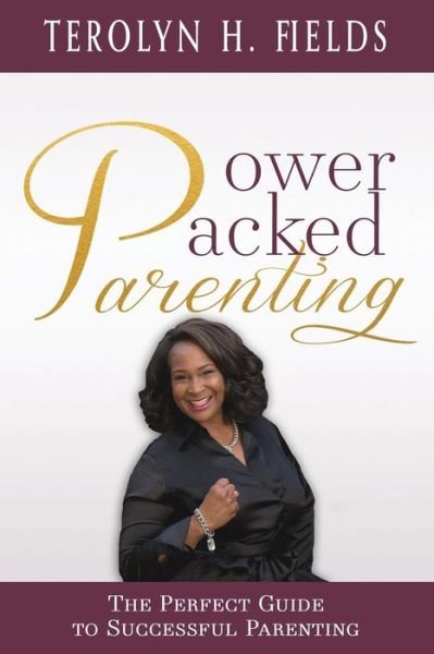 Cover for Terolyn H Fields · Power Packed Parenting (Pocketbok) (2017)