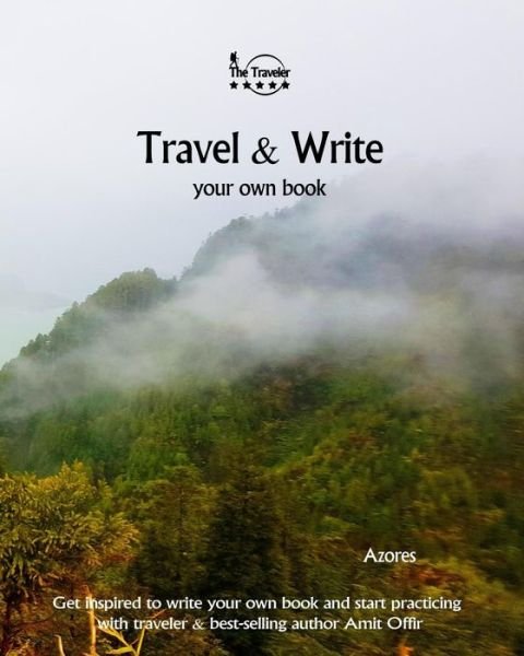 Travel & Write Your Own Book - Azores - Amit Offir - Books - Createspace Independent Publishing Platf - 9781981393695 - December 8, 2017