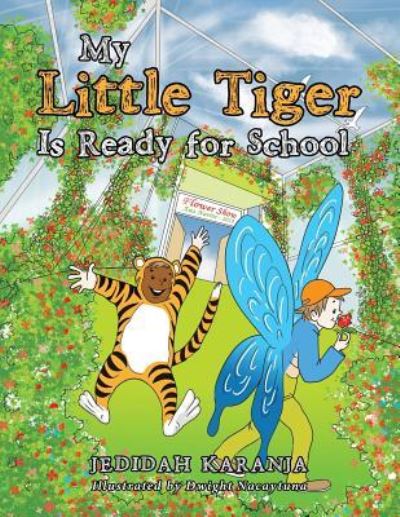 My Little Tiger Is Ready for School - Jedidah Karanja - Books - Xlibris AU - 9781984503695 - November 16, 2018