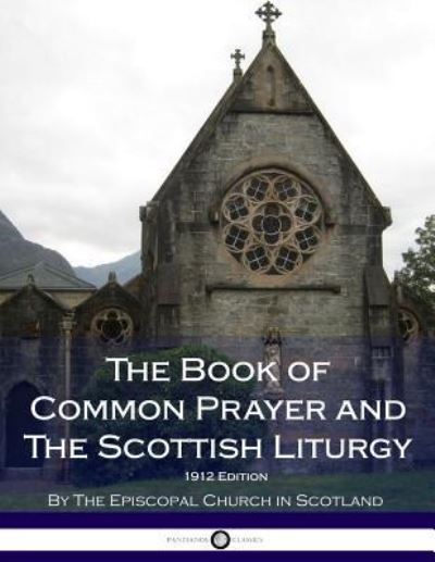 Cover for Episcopal Church in Scotland · The Book of Common Prayer - and The Scottish Liturgy (Paperback Bog) (2018)