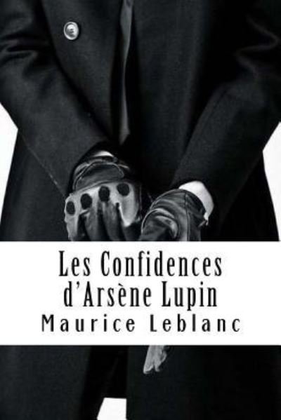 Cover for Maurice Leblanc · Les Confidences d'Arsene Lupin (Taschenbuch) (2018)