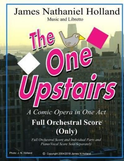 Cover for James Nathaniel Holland · The One Upstairs a Comic Opera in One Act (Paperback Bog) (2018)