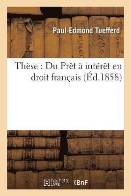 Cover for Tuefferd-p-e · These: Du Pret a Interet en Droit Francais (Paperback Bog) (2016)