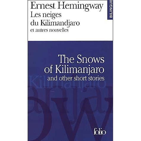 Cover for Ernest Hemingway · Les Neiges Du Kilimandjaro et Autres Nouvelles / the Snows of Kilimanjaro (Folio Bilingue) (French and English Edition) (Paperback Book) [French And English edition] (2001)