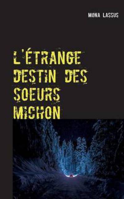 Cover for Lassus · L'étrange destin des soeurs Mich (Book) (2017)