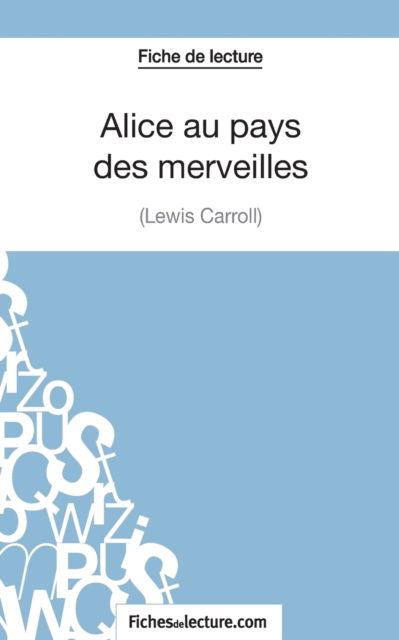 Cover for Sophie Lecomte · Fiche de lecture : Alice au pays des merveilles de Lewis Carroll (Paperback Book) (2014)