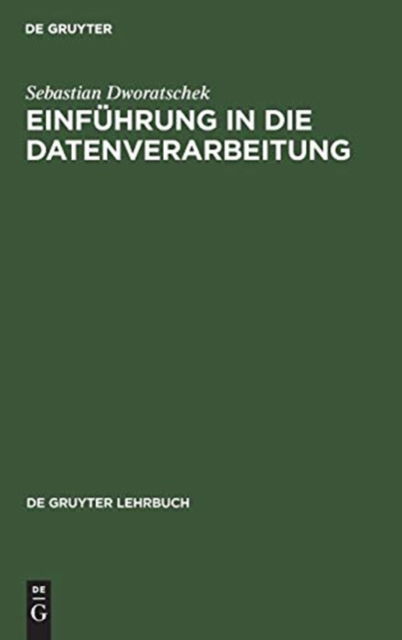 Cover for Sebastian Dworatschek · Einfuhrung in die Datenverarbeitung (Hardcover Book) (1971)
