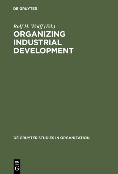Cover for Rolf Wolff · Organizing Industrial Development (Book) (1986)