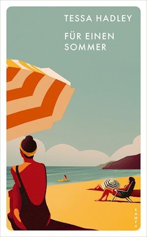 Für einen Sommer - Tessa Hadley - Bøker - Kampa Verlag - 9783311150695 - 22. juni 2023
