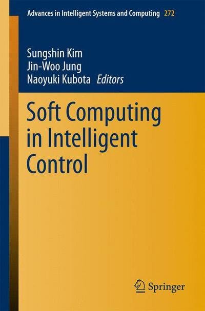 Sungshin Kim · Soft Computing in Intelligent Control - Advances in Intelligent Systems and Computing (Paperback Book) [2014 edition] (2014)
