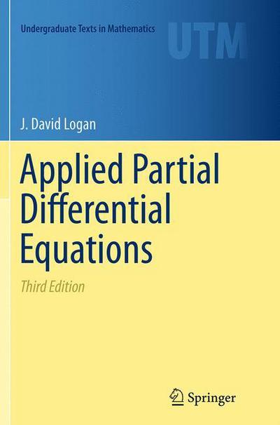 Cover for J. David Logan · Applied Partial Differential Equations - Undergraduate Texts in Mathematics (Paperback Book) [3rd ed. 2015 edition] (2014)