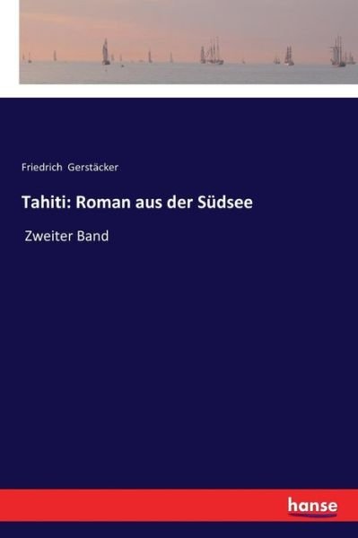 Cover for Friedrich Gerstacker · Tahiti: Roman aus der Sudsee: Zweiter Band (Paperback Book) (2017)