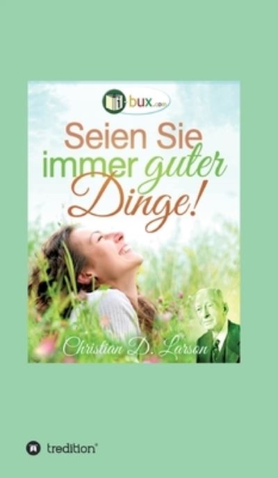 Seien Sie immer guter Dinge! - Larson - Książki -  - 9783347209695 - 2 grudnia 2020