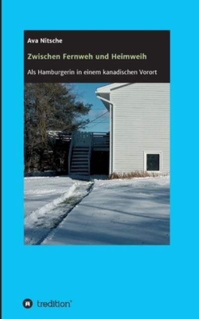 Cover for Ava Nitsche · Zwischen Fernweh und Heimweh (Paperback Book) (2021)