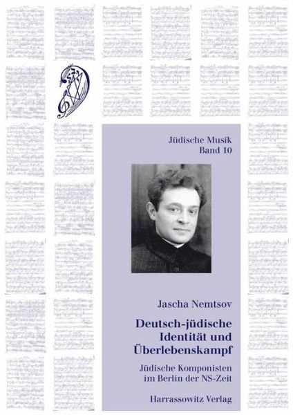 Cover for Jascha Nemtsov · Deutsch-judische Identitat Und Uberlebenskampf: Judische Komponisten Im Berlin Der Ns-zeit (Judische Musik) (German Edition) (Paperback Bog) [German edition] (2010)