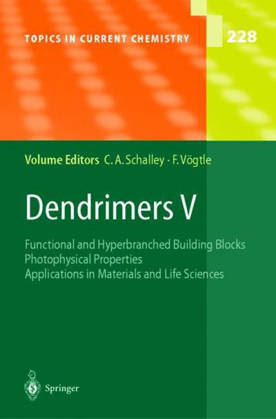 Dendrimers V: Functional and Hyperbranched Building Blocks, Photophysical Properties, Applications in Materials and Life Sciences - Topics in Current Chemistry - Christoph a Schalley - Books - Springer-Verlag Berlin and Heidelberg Gm - 9783540006695 - July 23, 2003