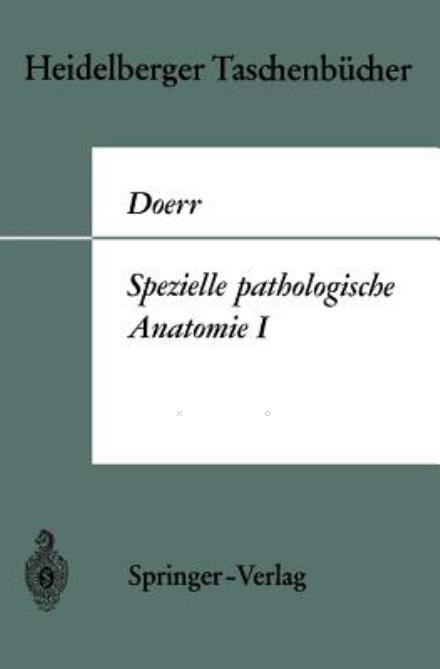 Spezielle Pathologische Anatomie - Heidelberger Taschenbucher - W. Doerr - Livres - Springer-Verlag Berlin and Heidelberg Gm - 9783540048695 - 1970