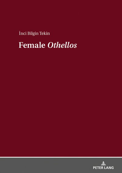 Cover for Inci Bilgin Tekin · Female &quot;Othellos&quot; (Inbunden Bok) [New edition] (2018)