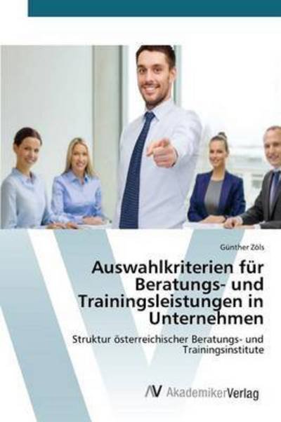 Cover for Zols Gunther · Auswahlkriterien Fur Beratungs- Und Trainingsleistungen in Unternehmen (Taschenbuch) (2015)