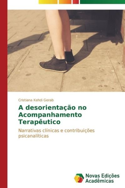 Cover for Kehdi Gerab Cristiana · A Desorientacao No Acompanhamento Terapeutico (Pocketbok) (2015)