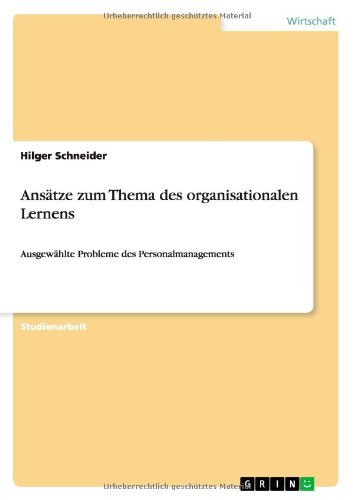 Cover for Hilger Schneider · Ansatze zum Thema des organisationalen Lernens: Ausgewahlte Probleme des Personalmanagements (Taschenbuch) [German edition] (2011)