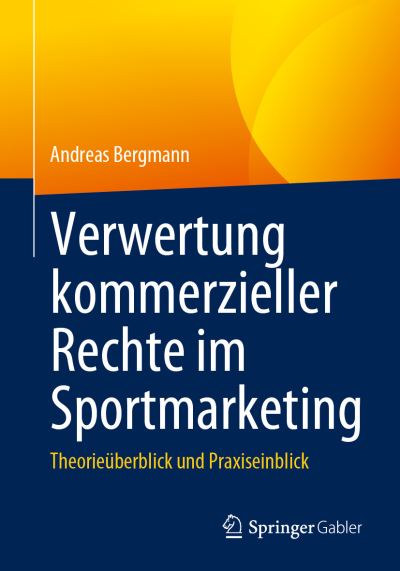 Cover for Andreas Bergmann · Verwertung Kommerzieller Rechte Im Sportmarketing (Book) (2023)