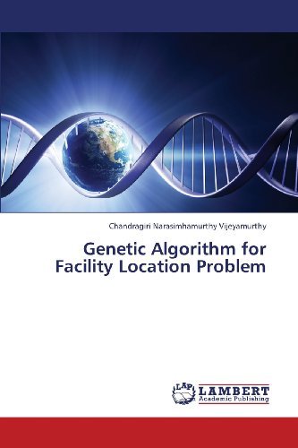 Chandragiri Narasimhamurthy Vijeyamurthy · Genetic Algorithm for Facility Location Problem (Paperback Bog) (2013)
