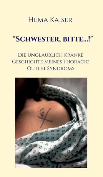 Cover for Hema Kaiser · 'schwester, Bitte...!` (Innbunden bok) (2015)