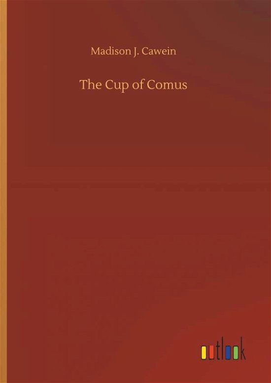 The Cup of Comus - Cawein - Boeken -  - 9783734034695 - 20 september 2018