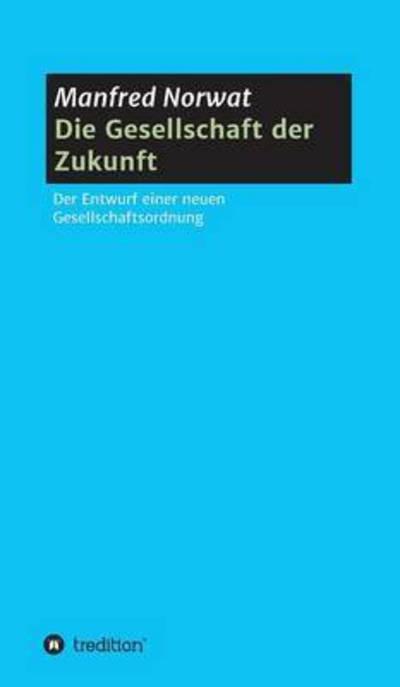 Cover for Norwat · Die Gesellschaft der Zukunft (Buch) (2016)
