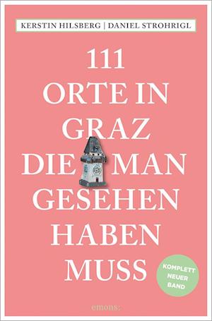 Daniel Strohrigl · 111 Orte in Graz, die man gesehen haben muss (Book) (2024)