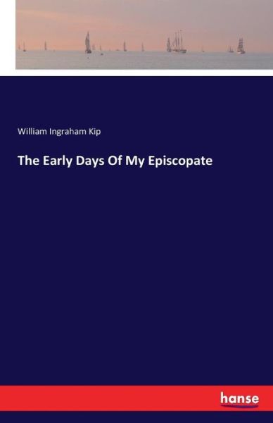 Cover for Kip · The Early Days Of My Episcopate (Bok) (2016)