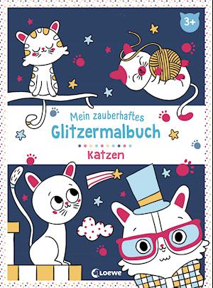 Cover for Loewe Verlag GmbH · Mein zauberhaftes Glitzermalbuch - Katzen (Paperback Book) (2021)