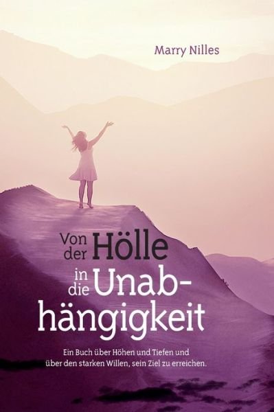 Cover for Nilles · Von der Hölle in die Unabhängigk (Bog) (2019)