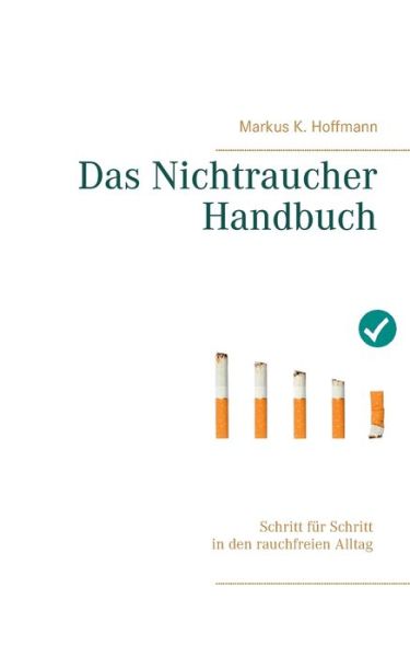 Das Nichtraucher Handbuch - Hoffmann - Kirjat -  - 9783751989695 - sunnuntai 29. marraskuuta 2020