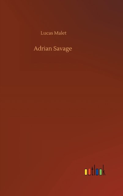 Cover for Lucas Malet · Adrian Savage (Hardcover Book) (2020)