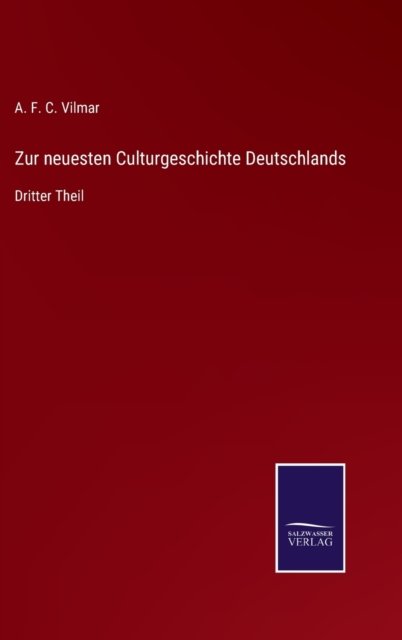 Cover for A F C Vilmar · Zur neuesten Culturgeschichte Deutschlands (Innbunden bok) (2021)