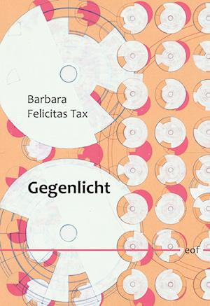 Cover for Barbara Felicitas Tax · Gegenlicht (Hardcover Book) (2021)