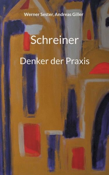 Cover for Werner Sester · Schreiner: Denker der Praxis (Paperback Book) (2021)