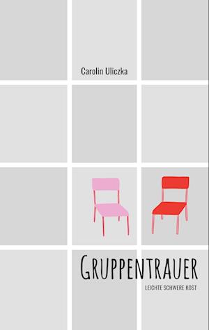 Cover for Carolin Uliczka · Gruppentrauer (Book) (2023)