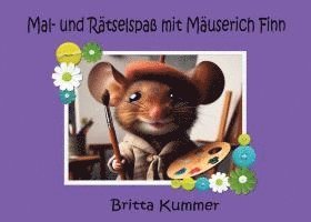 Cover for Britta Kummer · Mal- und Rätselspaß mit Mäuserich Finn (Book) (2024)