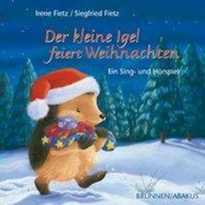 Cover for Fietz, Siegfried; Fietz, Irene · CD Der kleine Igel feiert Weihnachten (CD)