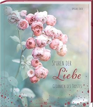 Cover for Irmgard Erath · Spuren der Liebe (Hardcover Book) (2022)