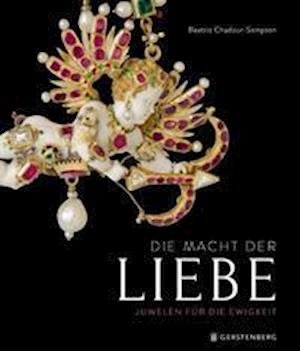 Cover for Beatriz Chadour-Sampson · Die Macht der Liebe (Hardcover Book) (2021)