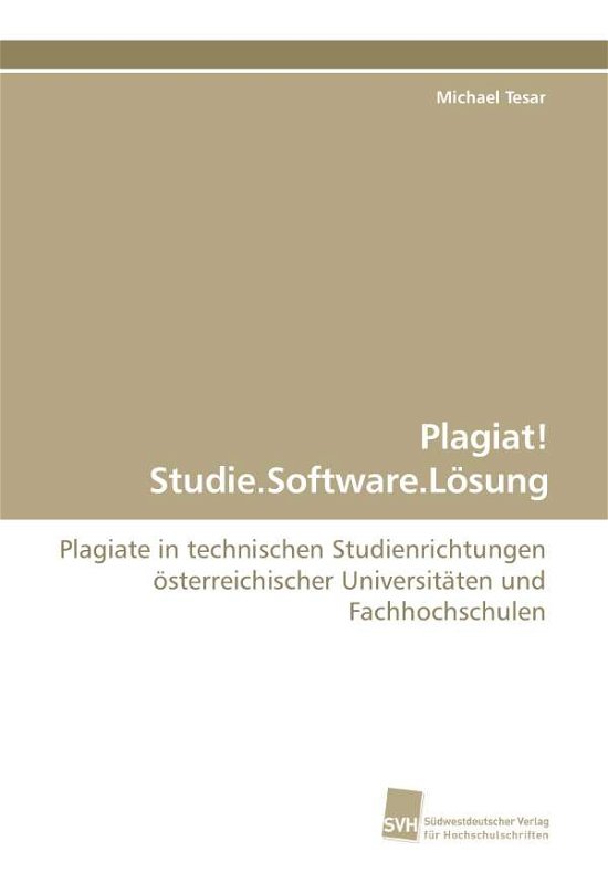 Cover for Tesar · Plagiat! Studie.Software.Lösung (Book)