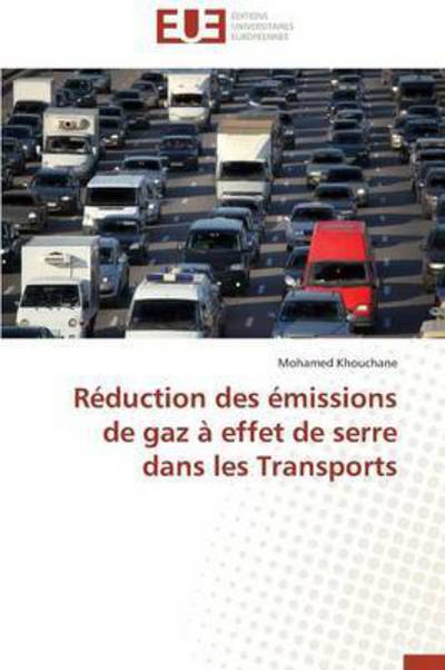 Cover for Khouchane Mohamed · Réduction Des Émissions De Gaz À Effet De Serre Dans Les Transports (Paperback Book) [French edition] (2018)