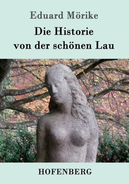 Cover for Mörike · Die Historie von der schönen Lau (Book) (2016)